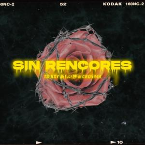 Sin Rencores (feat. CROS444) [Explicit]