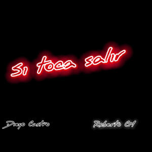 Si toca salir (feat. Diego Castro) (Explicit)