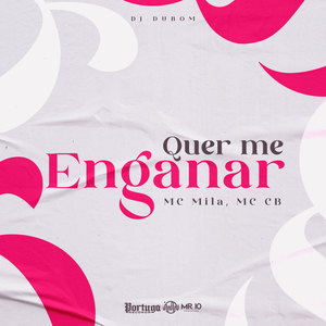 Quer Me Enganar (Explicit)