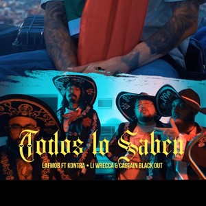 Todo's Lo Saben (feat. Kontra, Li Wrecca & Captain Blackout) (Explicit)