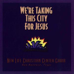 We're Taking This City for Jesus