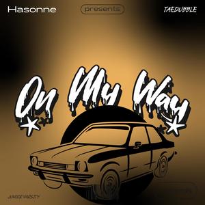 On My Way (feat. TaeDubble|Explicit)