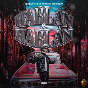 Hablan y Hablan (feat. Lirik Dog oficial) [Remix] [Explicit]