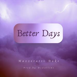 Better Days (feat. Mazzeratti Duke) (Explicit)