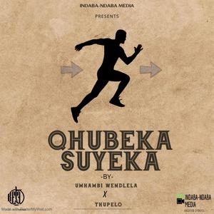 Qhubeka Suyeka (feat. Thupelo)