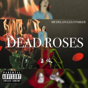 Dead Roses (Explicit)