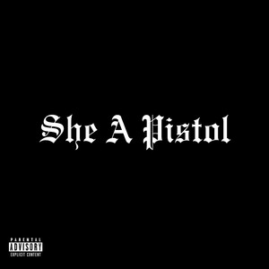 She a Pistol (Explicit)