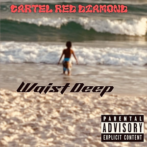 Waist Deep (Explicit)