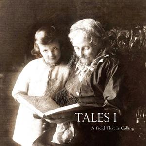 Tales I: A Field That Is Calling