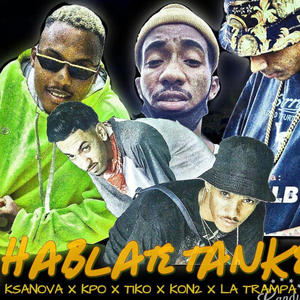 Hablate tanke (feat. Tiko x Hamlet Casanova x kondo y chulito)