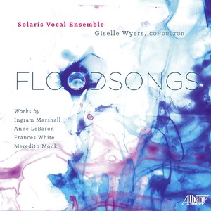 Choral Concert: Solaris Vocal Ensemble - LEBARON, A. / MARSHALL, I. / MONK, M. / WHITE, F. (Floodson