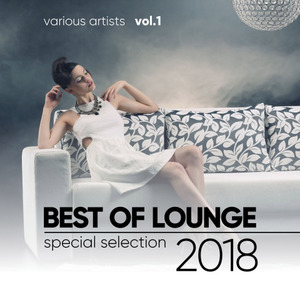 Best of Lounge 2018 (Special Selection), Vol. 1