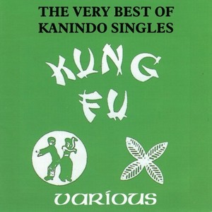 The Very Best of Kanindo Singles (Kung Fu)