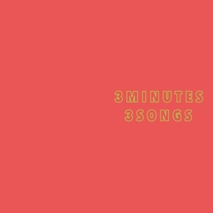 3MINUTES 3SONGS