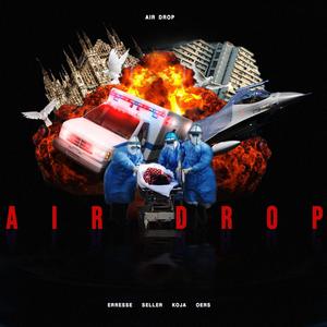 Air Drop(feat. Seller, Koja & Oers) (Explicit)