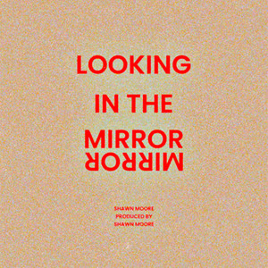 Looking in the Mirror (Explicit)