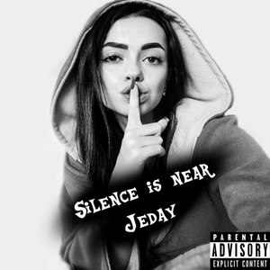 Silence Is Near (Explicit)