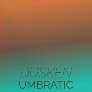 Dusken Umbratic