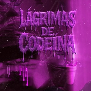 Lágrimas de Codeína (Explicit)