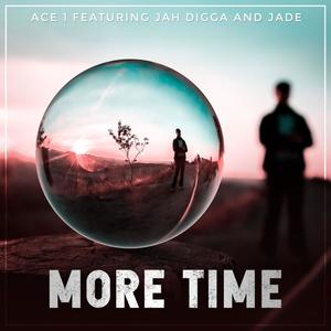 More time (feat. Jah Digga & Jade888)