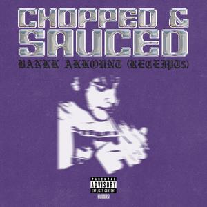 BANKK AKKOUNT (RECEIPT$) [CHOPPED & SAUCED] (feat. enzokicksdoors) [Explicit]