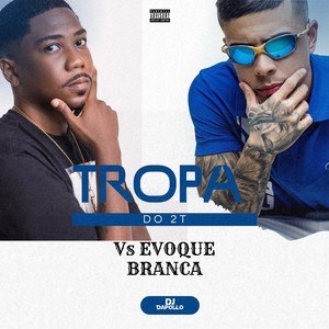 Tropa do 2T Vs Evoque Branca (Explicit)