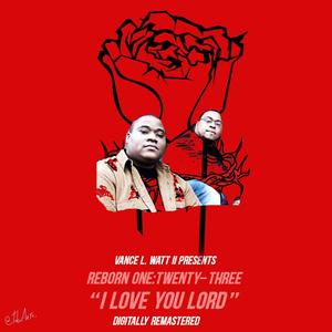 I Love You Lord (feat. Reborn One:Twenty-Three & Jennifer Nichole)