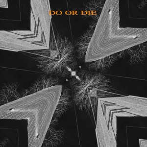 DO OR DIE