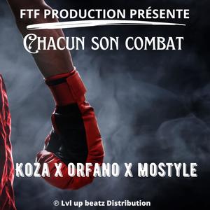 Chacun son combat (feat. ORFANO & MOSTYLE) [Explicit]