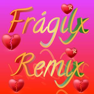 Frágilx (Remix)