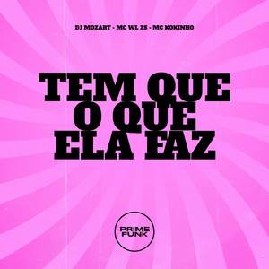Tem Que O Que Ela Faz (Explicit)
