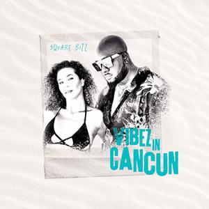 VIBEZ IN CANCUN (Explicit)