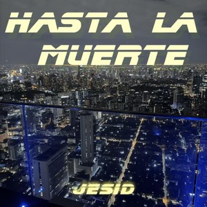 Hasta la muerte (Explicit)