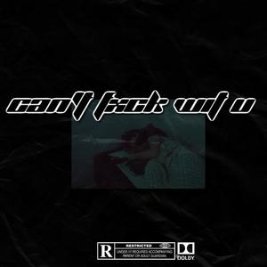 Cant **** Wit U (Explicit)