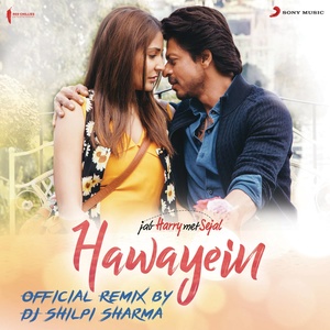 Hawayein (Official Remix by DJ Shilpi Sharma)