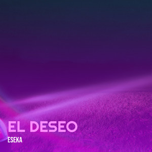El Deseo (Explicit)