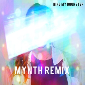Ring My Doorstep (Mynth Remix)