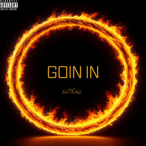 GOIN IN (Explicit)