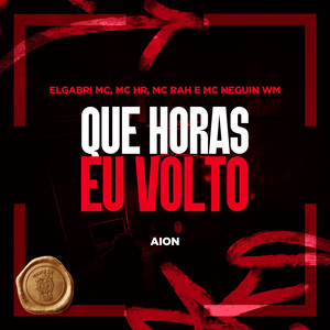 Que Horas eu Volto (Explicit)