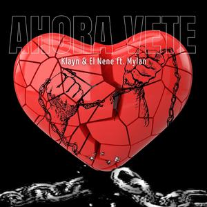 Ahora Vete (feat. Mylan)