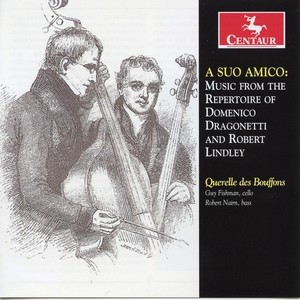 A SUO AMICO - Music from the Repertoire of Domenico Dragonetti and Robert Lindley