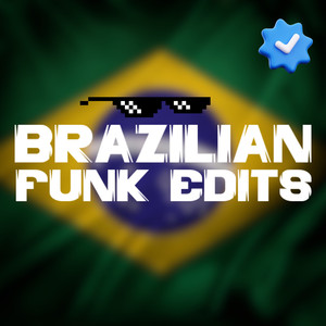 BRAZILIAN FUNK EDITS