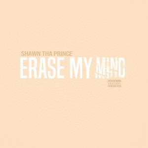 Erase My Mind (Explicit)