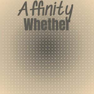 Affinity Whether