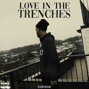 Love In The Trenches (Explicit)