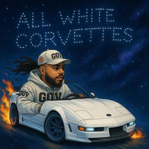 ALL WHITE CORVETTES 2K20 (Explicit)