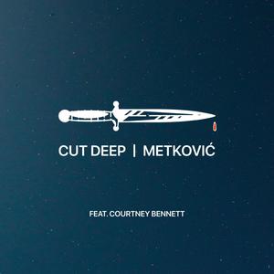 Cut Deep(feat. Courtney Bennett)