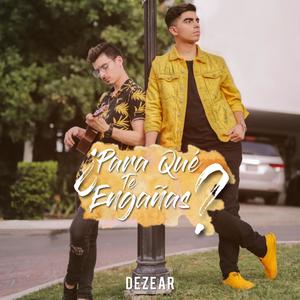 Para Que Te Engañas?