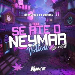 Se Até o Neymar Voltou Ela Volta (Explicit)