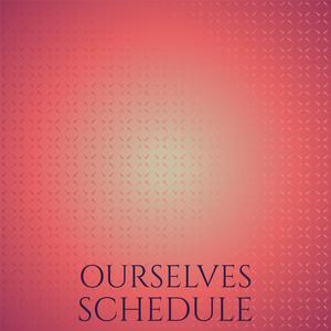 Ourselves Schedule